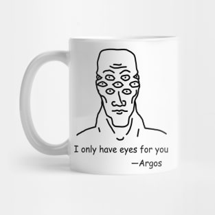 I only have eyes for you —Argos Mug